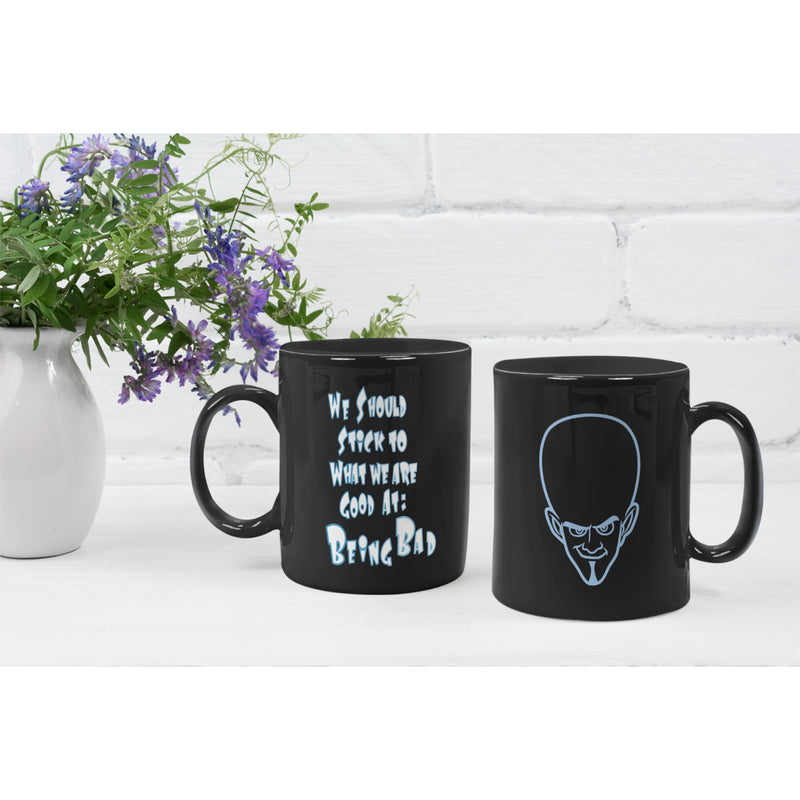 Funny Megamind quote coffee mug | Best gift for Mega mind fans | Being Bad (11oz)