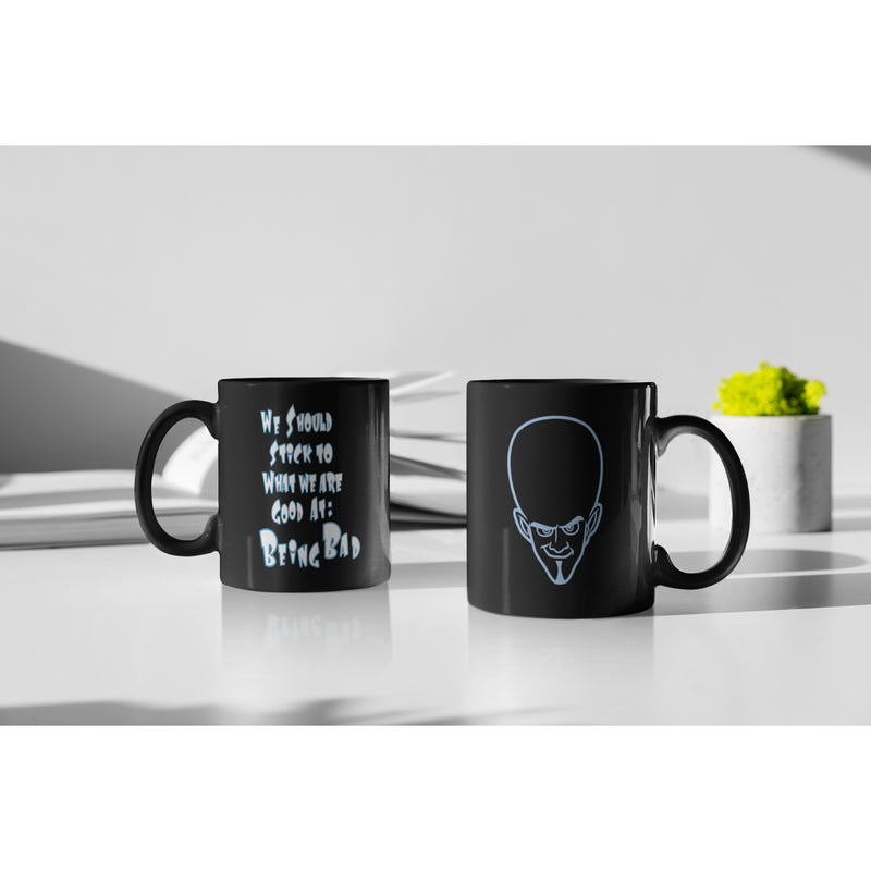 Funny Megamind quote coffee mug | Best gift for Mega mind fans | Being Bad (11oz)