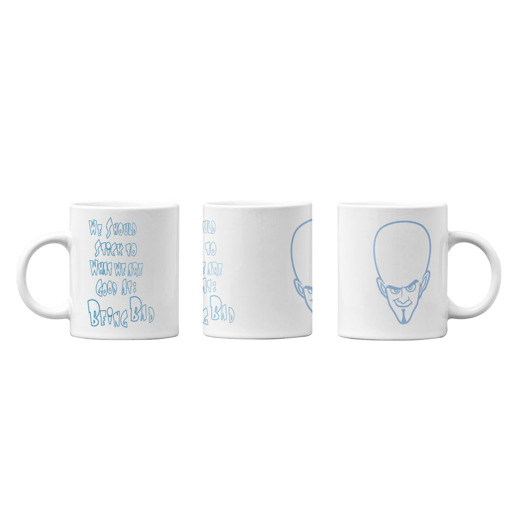 Funny Megamind quote coffee mug | Best gift for Mega mind fans | Being Bad (11oz)