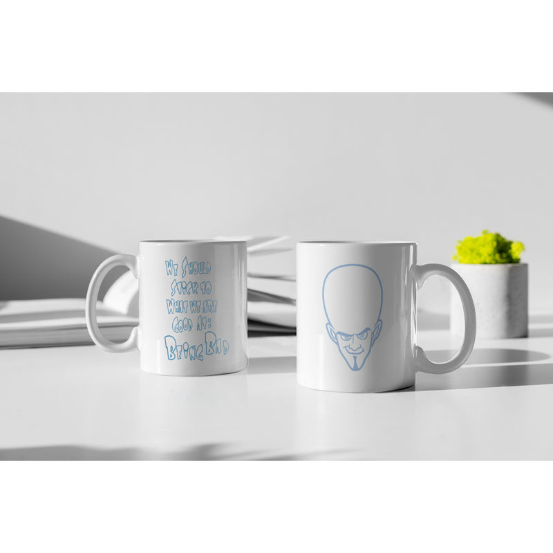 Funny Megamind quote coffee mug | Best gift for Mega mind fans | Being Bad (11oz)