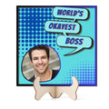 World's Okayest Boss custom photo wooden sign on white background