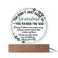 Single Grandma gift on Grandparent day for Nana | Thoughtful Cute present for Grammy who has everything | LED Acrylic Plaque | Raised the Bar